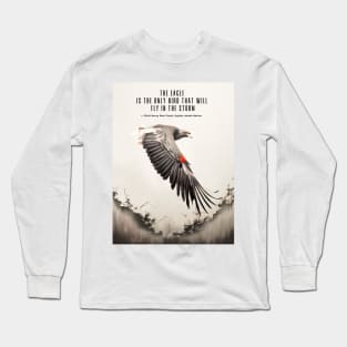 National Native American Heritage Month: "The eagle is the only bird that will fly in the storm..." — Chief Henry Red Cloud, Lakota Long Sleeve T-Shirt